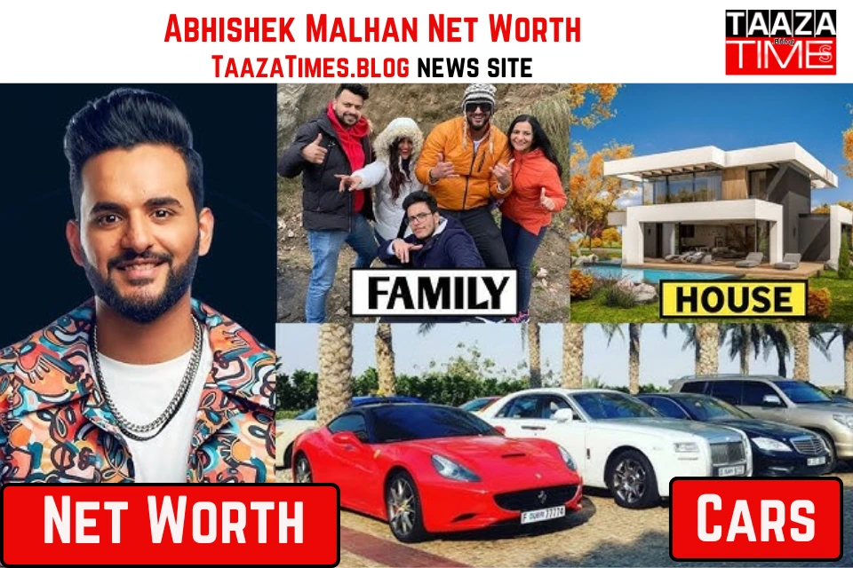 Abhishek Malhan Net Worth