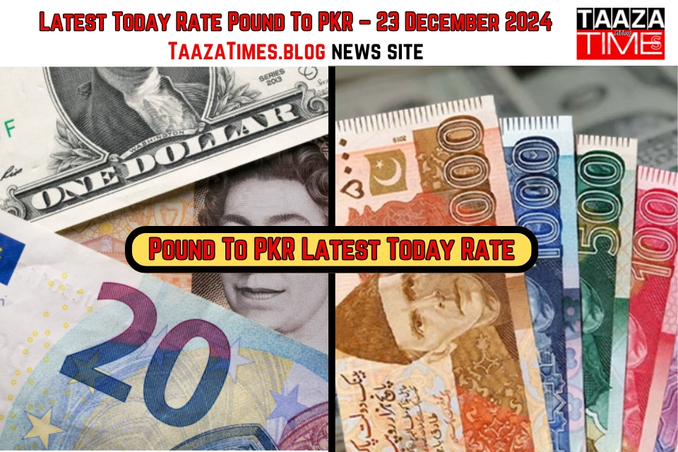 Pound To PKR Latest Today Rate