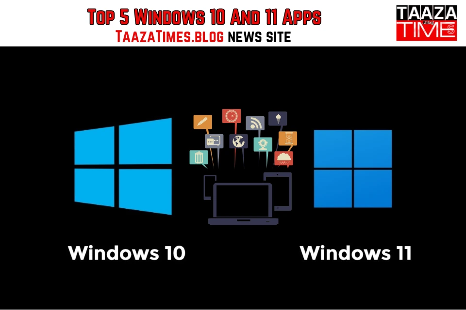 Top 5 Windows 10 And 11 Apps