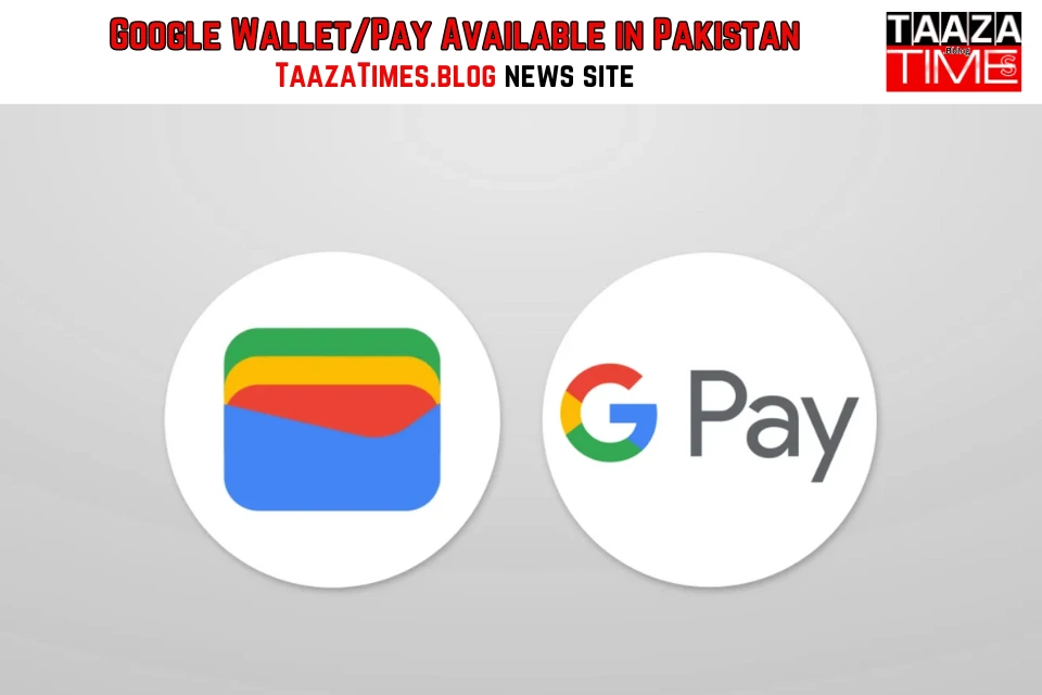 Is Google Wallet/Pay Available in Pakistan