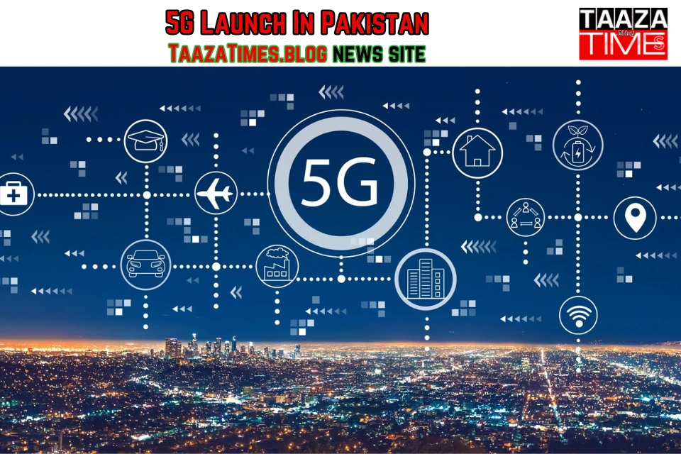 5G Launch In Pakistan