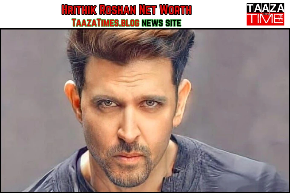 Hrithik Roshan Net Worth