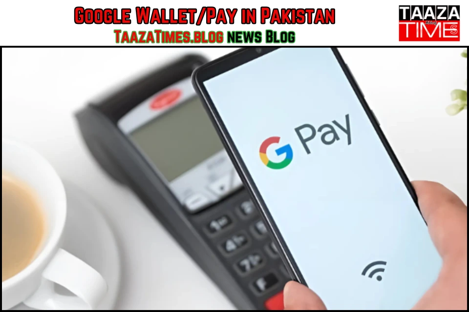 How to Use Google Wallet in Pakistan